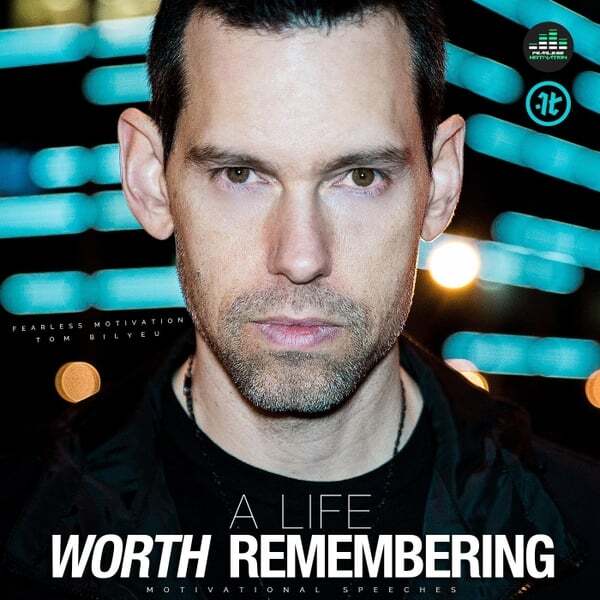 Cover art for A Life Worth Remembering (Motivational Speeches)